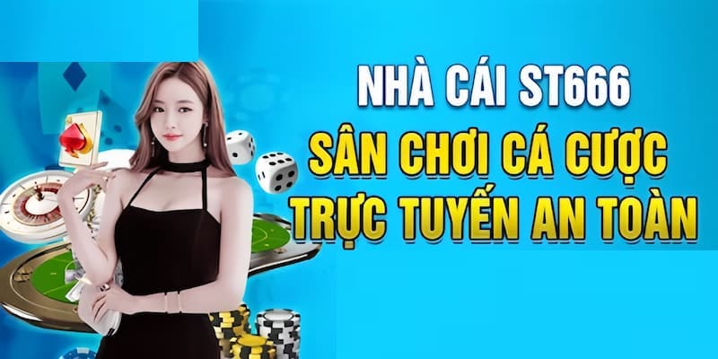 Nhà Cái ST666 - Khẳng Định Top 1 Đẳng Cấp Xứng Đáng